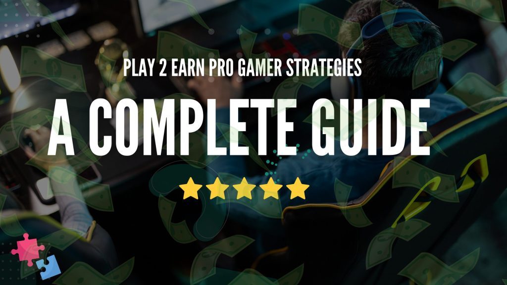 Play 2 Earn pro gamer strategies